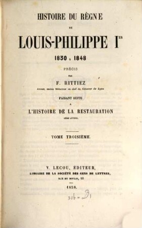 Histoire du règne de Louis-Philippe Ier : 1830 à 1848. 3