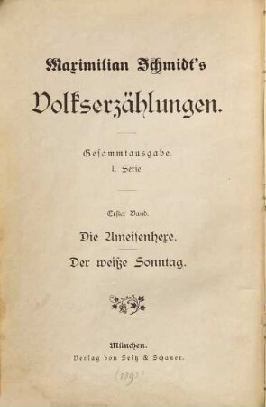 Maximilian Schmidt's Volkserzählungen. 1, Die Ameisenhexe