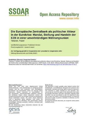 Die Europäische Zentralbank als politischer Akteur in der Eurokrise: Mandat, Stellung und Handeln der EZB in einer unvollständigen Währungsunion