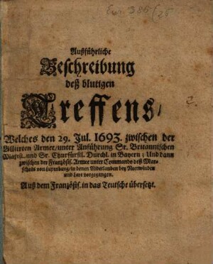 Ausführliche Beschreibung deß blutigen Treffens, welches den 29 Juli 1693 ... bey Neerwinden ... vorgegangen