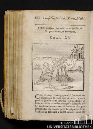 Comme l'on peut tirer droitement vne fuzee Orizontalement, ou autrement. Chap. XV.
