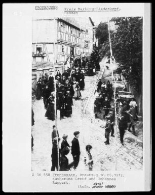 Brautzug von Katharina Greif und Johannes Ruppert zum 10.05.1912 in Fronhausen