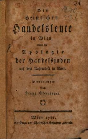 Die christlichen Handelsleute in Wien : wider die Apologie der Handelsjuden auf dem Jahrmarkt in Wien