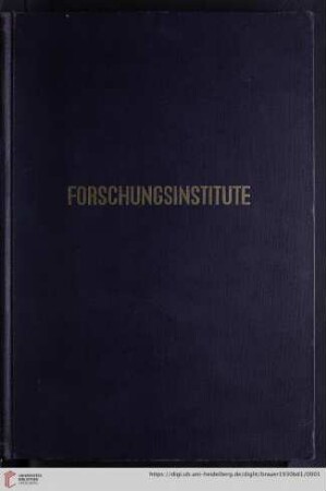 1. Band: Forschungsinstitute, ihre Geschichte, Organisation und Ziele