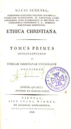 Mauri Schenkl, Serenissimi Electoris Palatino-Bavarici ..., Ethica christiana. Tomus primus, Introductionem et ethicam christianam universalem continens