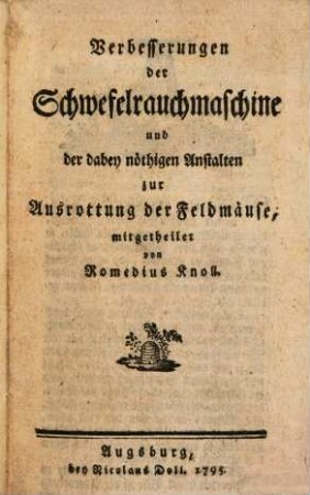 Verbesserungen der Schwefelrauchmaschine und der dabei nöthigen Anstalten zur Ausrottung der Feldmäuse