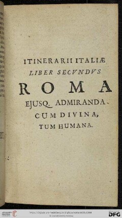 Liber secvndvs: Roma, ejusq. admiranda cum divina, tum humana