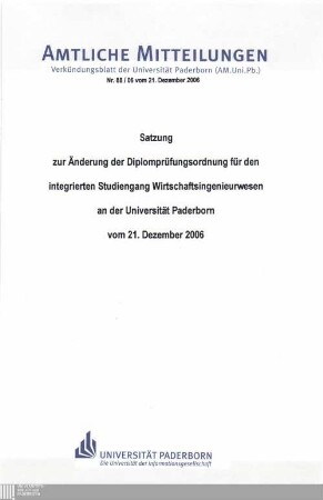 Satzung zur Änderung der Diplomprüfungsordnung für den integrierten Studiengang Wirtschaftsingenieurwesen an der Universität Paderborn : vom 21. Dezember 2006