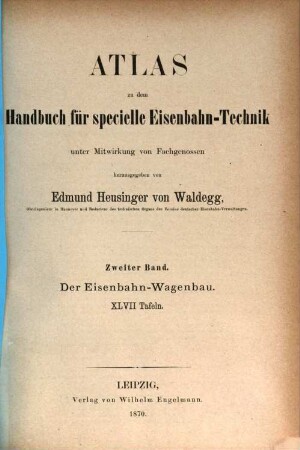 Handbuch für specielle Eisenbahn-Technik. 2[,2], Der Eisenbahn-Wagenbau : Atlas
