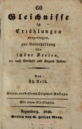 60 Gleichnisse in Erzählungen vorgetragen : zur Unterhaltung für schöne Seelen, die nach Weisheit und Tugend streben