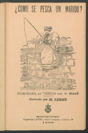¿Como se pesca un marido? : humorada en versos