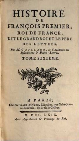 Histoire De François Premier, Roi De France, Dit Le Grand Roi Et Le Pere Des Lettres, 6
