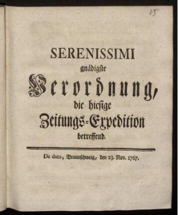 Serenissimi gnädigste Verordnung, die hiesige Zeitungs-Expedition betreffend