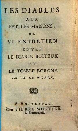 Dialogue Entre Le Diable Boiteux Et Le Diable Borgne, 6. Les Diables Aux Petites Maisons; Ou VI. Entretien Entre Le Diable Boiteux Et Le Diable Borgne