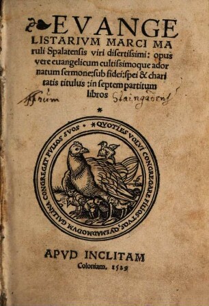Evangelistarivm Marci Maruli Spalatensis viri disertissimi : opus vere euangelicum cultissimoque adornatum sermone, sub fiedei, spei & charitatis titulus, in septem partitum libros