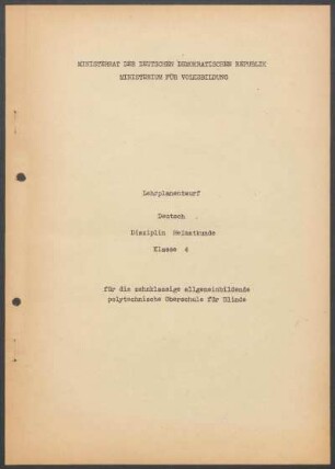 Lehrplanentwurf Deutsch : Disziplin Heimatkunde Klasse 4; für die zehnklassige allgemeinbildende polytechnische Oberschule für Blinde