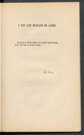 [Dedicatoria] A Don Luis Mariano de Larra