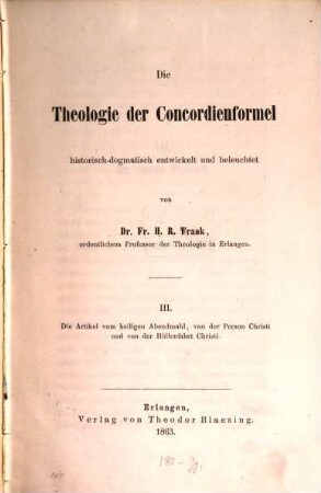 Die Theologie der Concordienformel historisch-dogmatisch entwickelt und beleuchtet, 3. Die Artikel vom heiligen Abendmahl, von der Person Christi und von der Höllenfahrt Christi