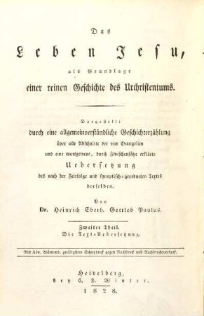 Das Leben Jesu, als Grundlage einer reinen Geschichte des Urchristentums : dargestellt durch eine allgemeinverständliche Geschichterzählung über alle Abschnitte der vier Evangelien und eine wortgetreue, durch Zwischensätze erklärte Uebersetzung des nach der Zeitfolge und synoptisch-geordneten Textes derselben, 2,1. Die wortgetreue, erklärende, synoptische Uebersetzung der vier vereint geordneten Evangelien in Beziehung auf die Geschichterzählung derselben ; Der Text-Uebersetzung erste Abtheilung