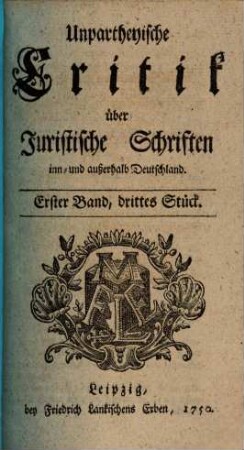 Unpartheyische Critick über Juristische Schriften inn- und ausserhalb Deutschland, 1,3