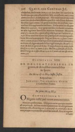 Disputatio XIII. De Obligationibus In genere, & de realibus contractibus in specie ... Respondente Johanne-Theodorico Geyer a Giebelstatt Franco