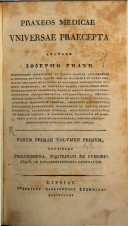 Praxeos medicae universae praecepta, 1,1. continens Prolegomena, Doctrinam de Febribus ...