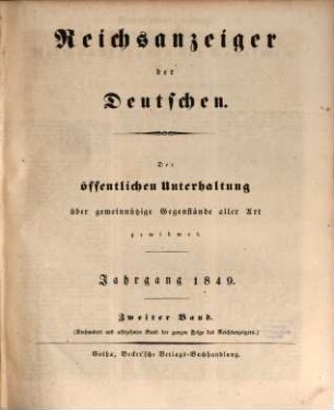 Reichsanzeiger der Deutschen : der öffentlichen Unterhaltung über gemeinnützige Gegenstände aller Art gewidmet. 1849,2