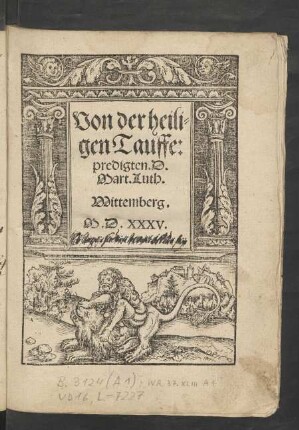 Von der heili=||gen Tauffe:|| predigten.D.|| Mart. Luth.||