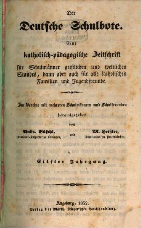 Der deutsche Schulbote : eine katholisch-pädagogische Zeitschrift für Schulmänner geistlichen und weltlichen Standes .... 11. 1852