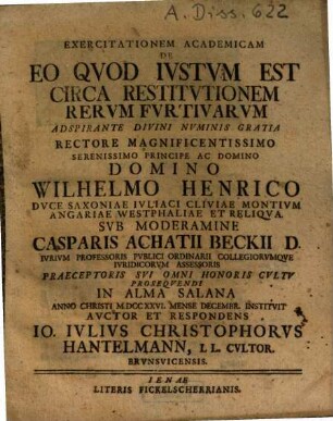 Exercitationem academicam de eo quod iustum est circa restitutionem rerum furtivarum ... sub moderamine Casparis Achatii Beckii ... instituit auctor et respondens Io. Iulius Christophorus Hantelmann ... Brunsvicensis