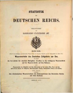 Auswärtiger und überseeischer Waarenverkehr des deutschen Zollgebiets und der Zollausschlüsse. 23 = 1875