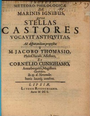 Theses meteoro-philol. de marinis ignibus, quos stellas Castores vocavit antiquitas