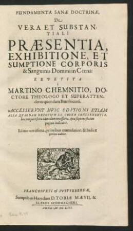 Fundamenta Sanae Doctrinae, De Vera Et Substantiali Praesentia, Exhibitione, Et Sumptione Corporis & Sanguinis Domini in Coena