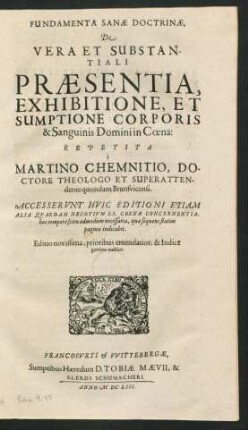 Fundamenta Sanae Doctrinae, De Vera Et Substantiali Praesentia, Exhibitione, Et Sumptione Corporis & Sanguinis Domini in Coena