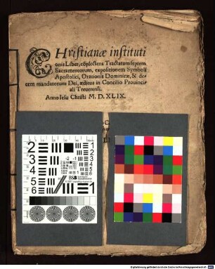 Christianae institutionis Liber : co[m]plectens Tractatum septem Sacramentorum, expositionem Symboli Apostolici, Orationis Dominicae, & decem mandatorum Dei, aeditus in Concilio Prouinciali Treuerensi