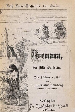 Germana, die stille Dulderin : den Kindern erzählt