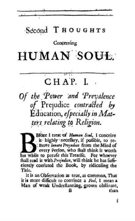 Chap. I. Of the Power and Prevalence of Prejudice contracted by Education, especially in Matters relating to Religion.