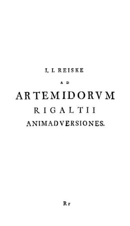 J. J. Reiske Ad Artemidorum Rigaltii Animadversiones