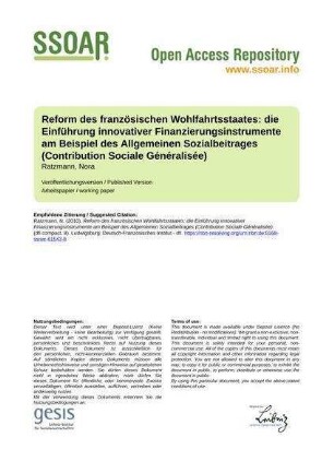 Reform des französischen Wohlfahrtsstaates: die Einführung innovativer Finanzierungsinstrumente am Beispiel des Allgemeinen Sozialbeitrages (Contribution Sociale Généralisée)
