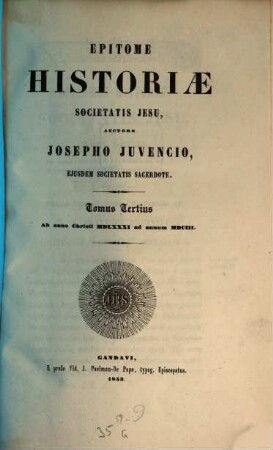 Epitome Historiae Sociatatis Jesu, 3.. Ab anno Christi MDLXXXI ad annum MDCIII
