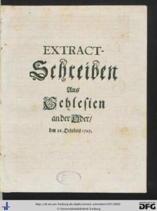 Extract-Schreiben Aus Schlesien an der Oder : den 16. Octobris 1707.