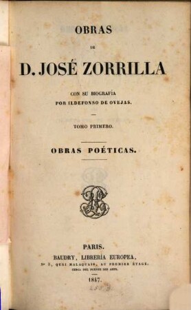 Obras de José Zorrilla : con su biografía por Ildefonso de Ovejas, 1. Obras poéticas