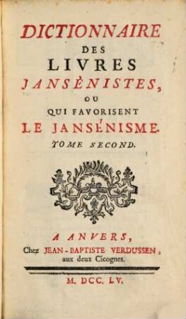 Dictionnaire Des Livres Jansénistes, Ou Qui Favorisent Le Jansénisme : [Dominique de Colonia]. 2
