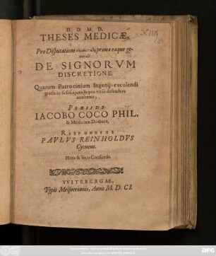 Theses Medicae, Pro Disputatione sēmeiōtikēs prima eaque generali. De Signorum Discretione ...