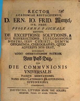 Programma paschale editurus, de exceptione solutionis, a die resurrectionis expromissoris nostri Jesu Christi demum opponenda chirographo, quod adversus nos erat, disserit, addit observationem patriam vom Pask-Dag