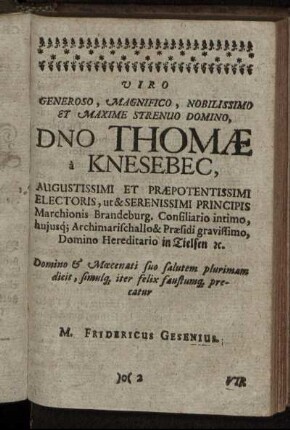 Viro Generoso, Magnifico, Nobilissimo Et Maxime Strenuo Domino, Dno Thomæ a Knesebec [...]
