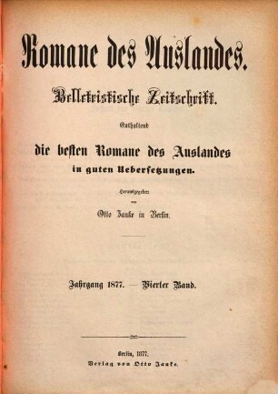 Romane des Auslandes : belletristische Zeitschrift ; enthaltend die besten Romane des Auslandes in guten Übersetzungen. 1877, Bd. 4