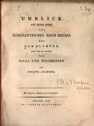 Umblick auf einer Reise von Constantinopel nach Brussa und dem Olympos, und von da zurück über Nicäa und Nicomedien : Mit Kupfern, Karten und Inschriften