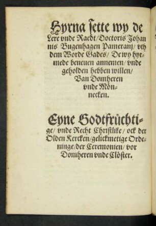 Eyne Godtfruchtige/ unde Recht Christlike/ ock der Olden Kercken/ gelickmetige Ordeninge/ der Ceremonien/ vor Domheren und Clöster.