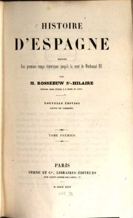 Histoire d'Espagne depuis les premiers temps historiques jusqu'à la mort de Ferdinand VII. 1